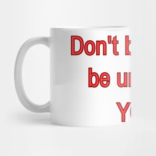 Don't be Barbie, be uniquely YOU! Mug